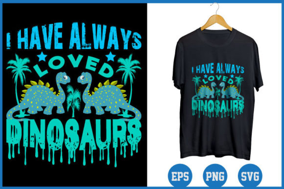 I Have Always Loved Dinosaurs – A Graphic Design Freebie for Creative Publishing