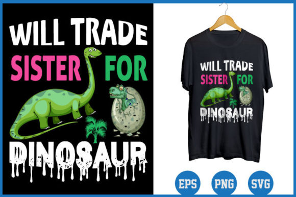 Will Trade Sister for Dinosaur – A Unique Graphic Design Asset for Creative Projects